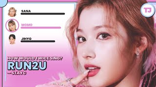 » 'RUN2U' (STAYC) | How Would TWICE Sing?
