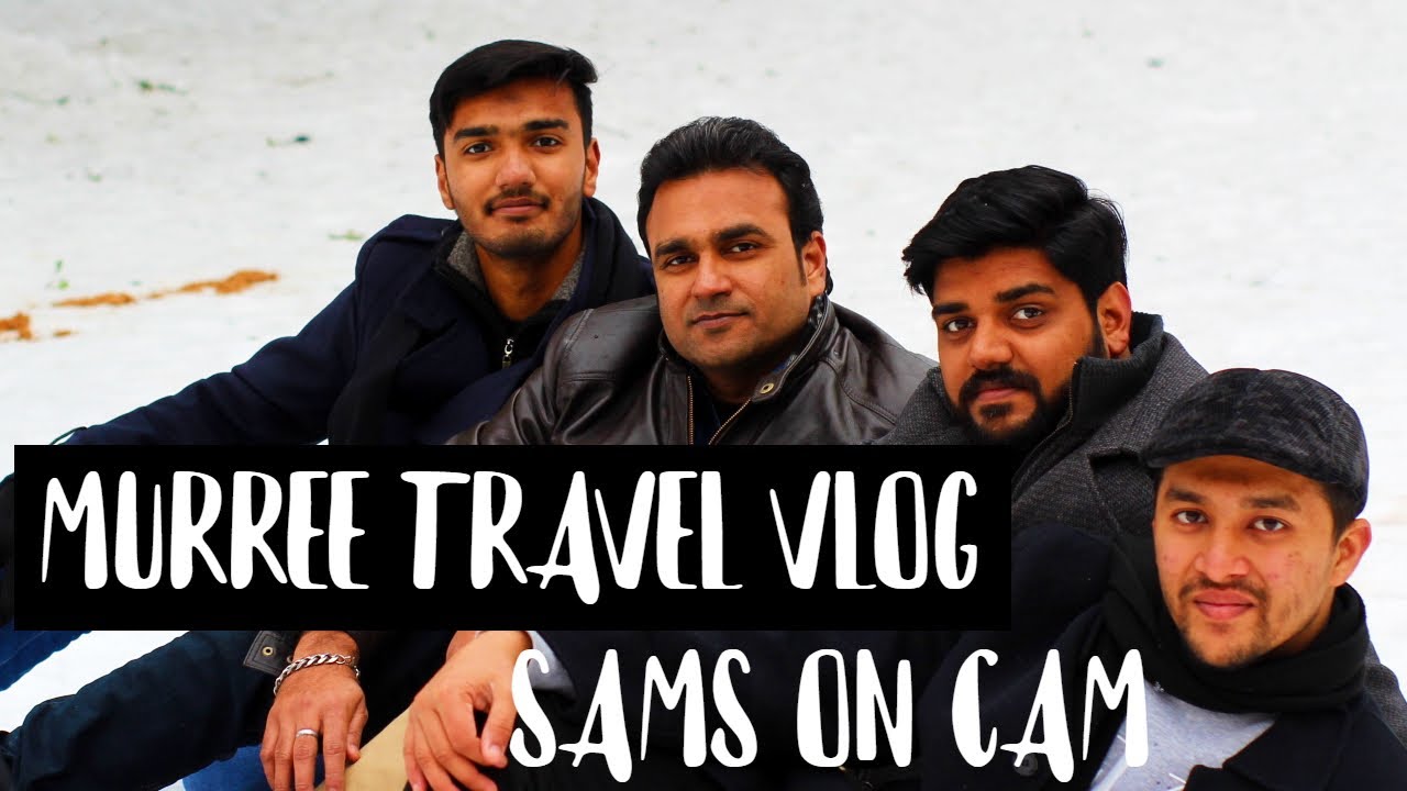 Murree Travel Vlog 2020 | Sams On Cam| Pakistan Tour