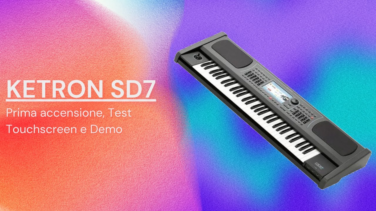 KETRON SD7 - Prima accensione, Test Touchscreen e Demo