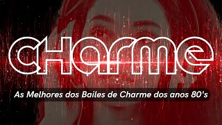 CHARME | R&B FLASHBACK 80's | As Melhores dos bailes de Charme dos anos 80's!