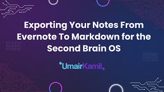 How to Export Your Evernote Notes To Markdown 2025 for the Second Brain OS