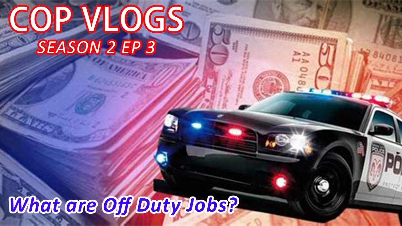 COP VLOGS S2 EP 3 | WHAT ARE EXTRA DUTY JOBS? - YouTube