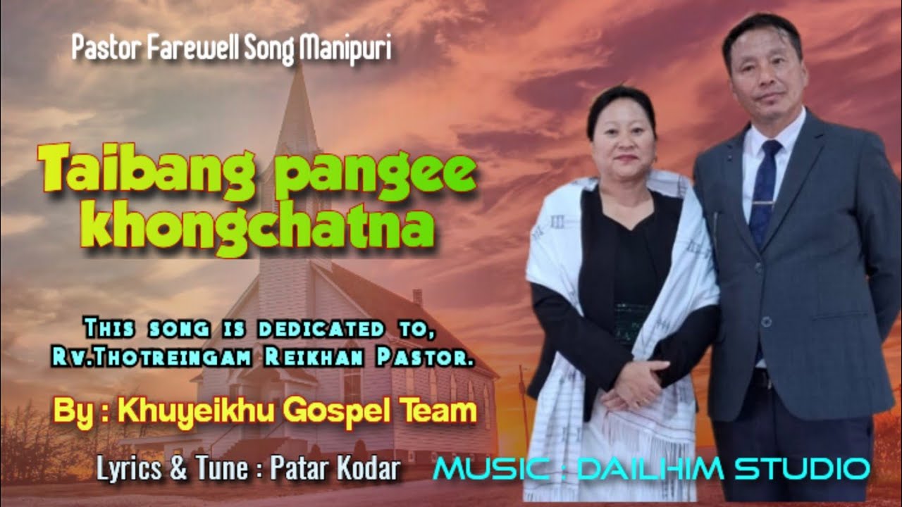 Taibang Pangee khongchatna_Khuyeikhu Gospel Team _Lyrics & tune Patar Kodar _music_Dailhim Studio 