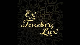 Ex Tenebris Lux  