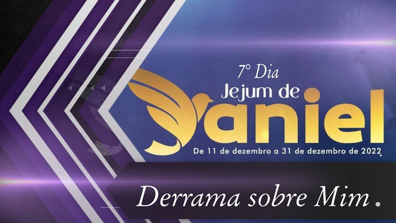 JEJUM DE DANIEL - PODES REINAR - 2º DIA 