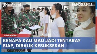 Kenapa Kau Mau Jadi Tentara? Siap, Dibalik Kesuksesan, Ada Mantan yang Menyesal
