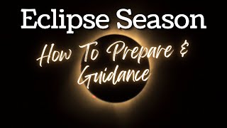 Eclipse Season | Practical Ways To Prepare & Navigate Eclipses | Finding Safety | Releasing Control