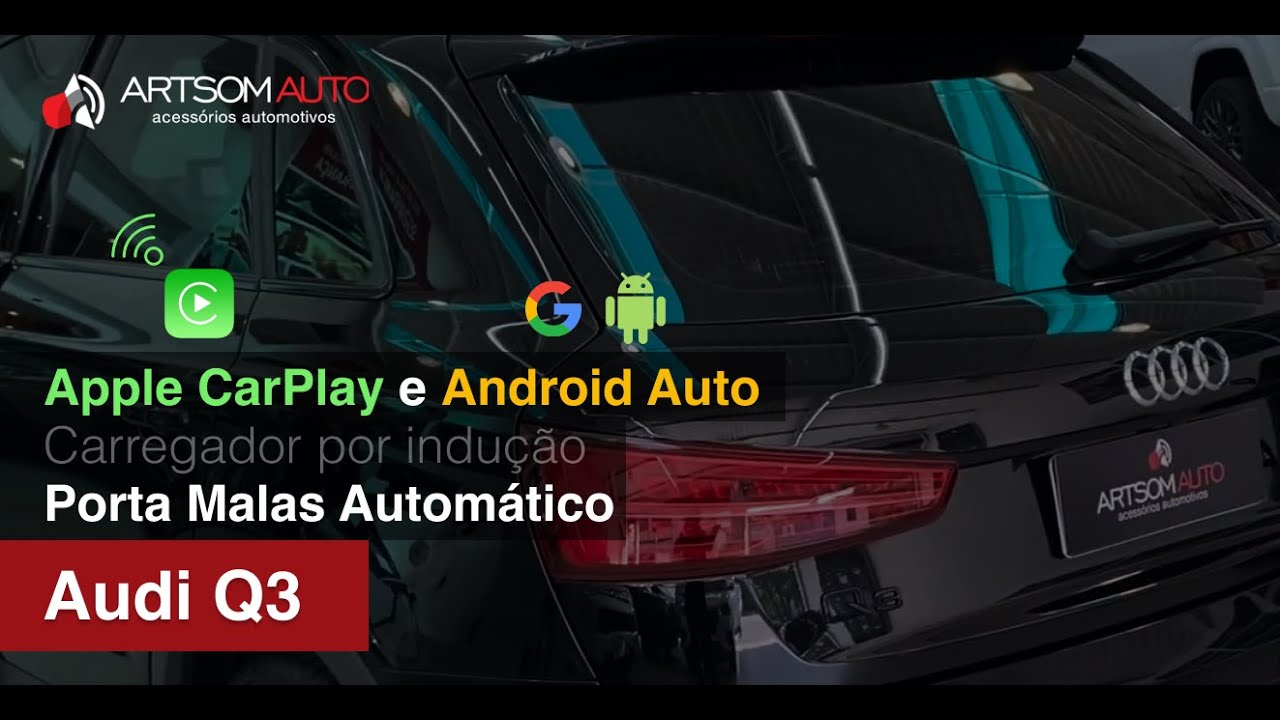 Audi Q3 - Porta Malas Automático + CarPlay e Android Auto + Carregador por indução - ArtsomAuto