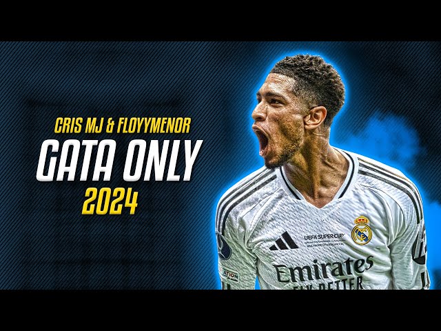 Jude Bellingham 2024 - Gata Only - FloyyMenor ft. Cris MJ - Skills & Goals | HD