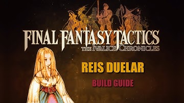 Reis Duelar, Atheist Mage | FFT: The Ivalice Chronicles Tactician Build Guide
