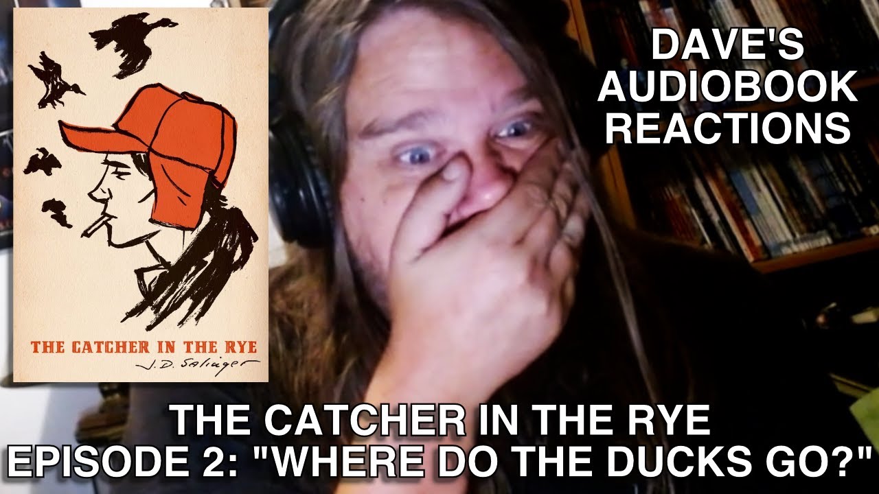 where-do-the-ducks-go-dave-s-audiobook-reactions-the-catcher-in-the