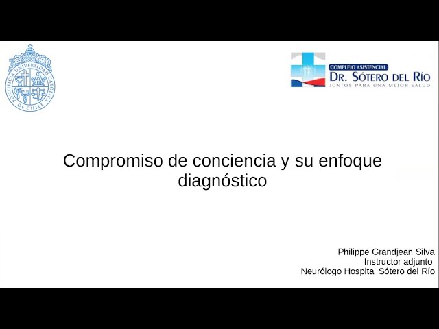 Clase 4 - Compromiso de conciencia y su enfoque diagnóstico (Dr. Philippe Grandjean)
