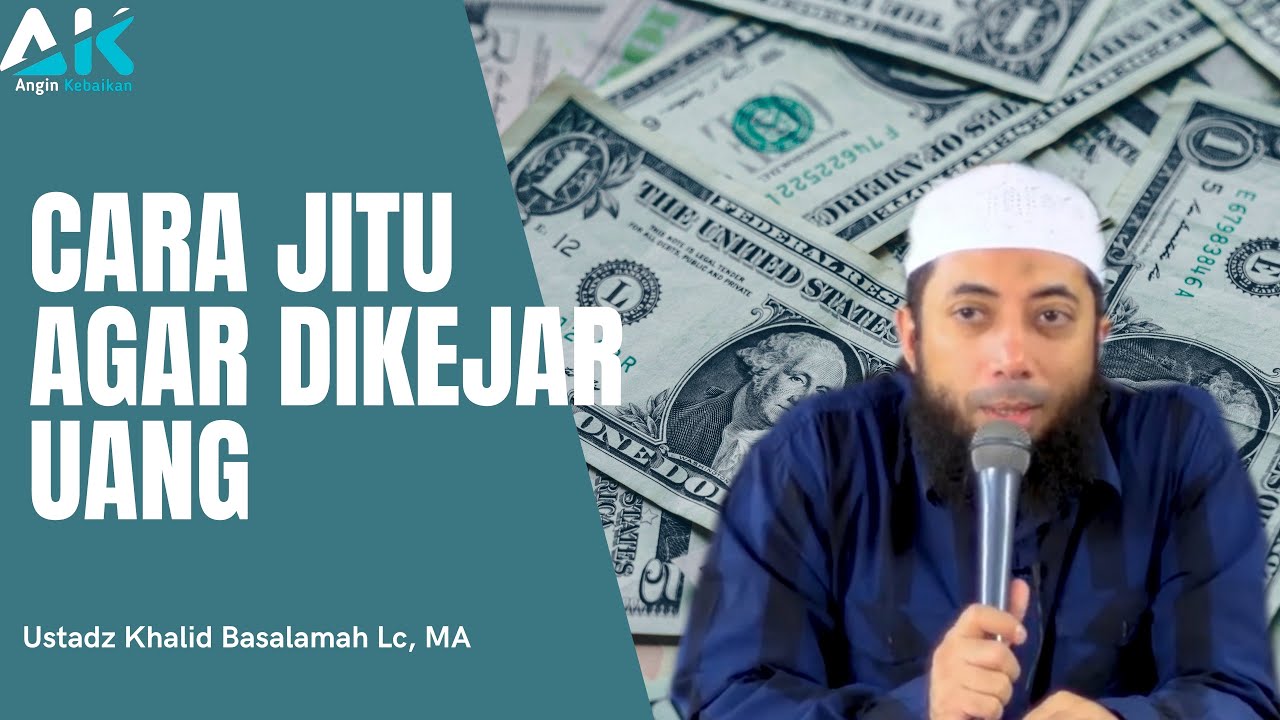 CARA JITU AGAR DIKEJAR UANG - Ustadz Khalid Basalamah Lc, MA