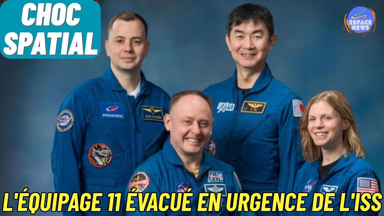 Choc spatial : L'équipage 11 évacué en urgence de l'ISS!