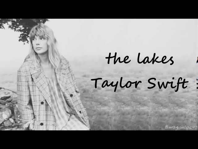 Taylor Swift - the lakes (Lyrics) class=