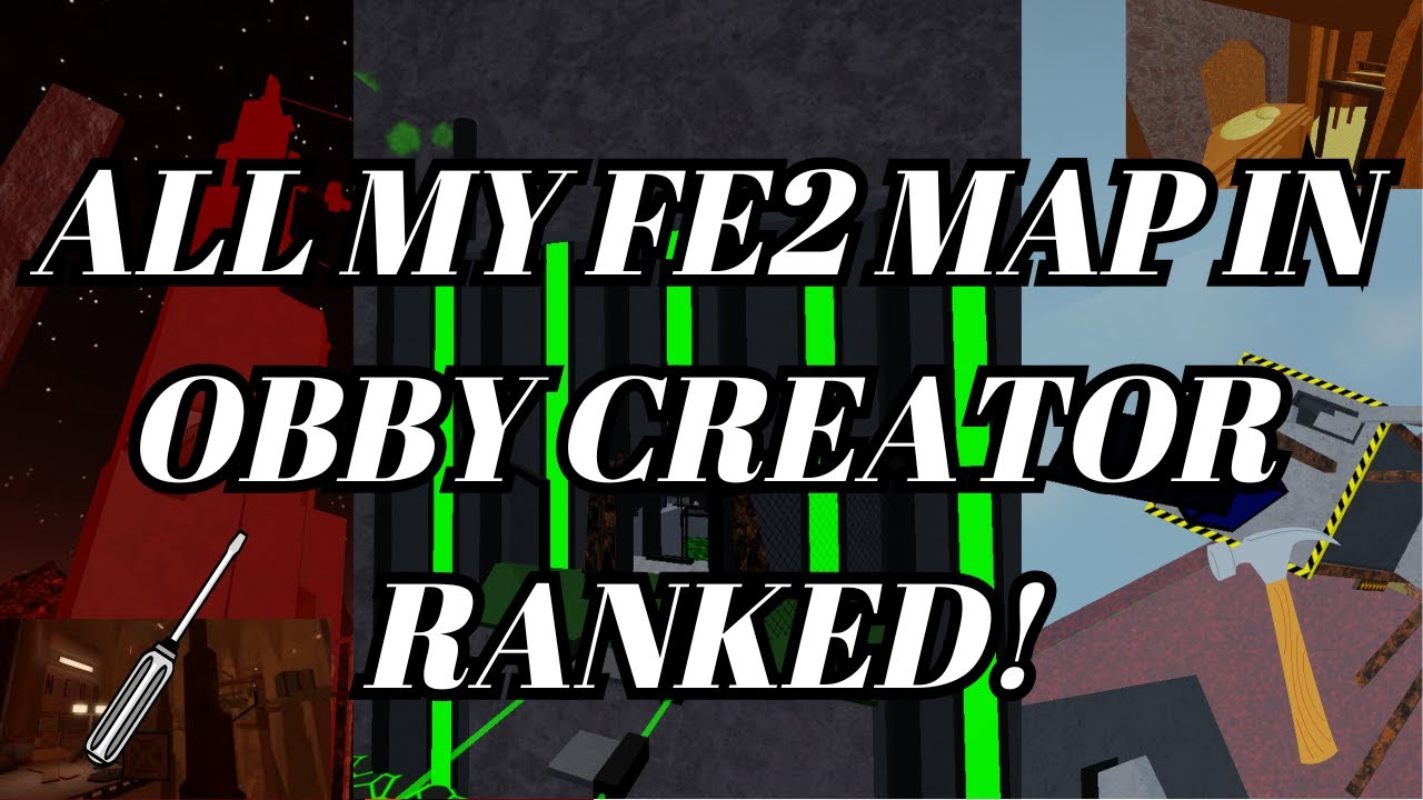 All My Fe2 Maps In Obby Creator Ranked - YouTube