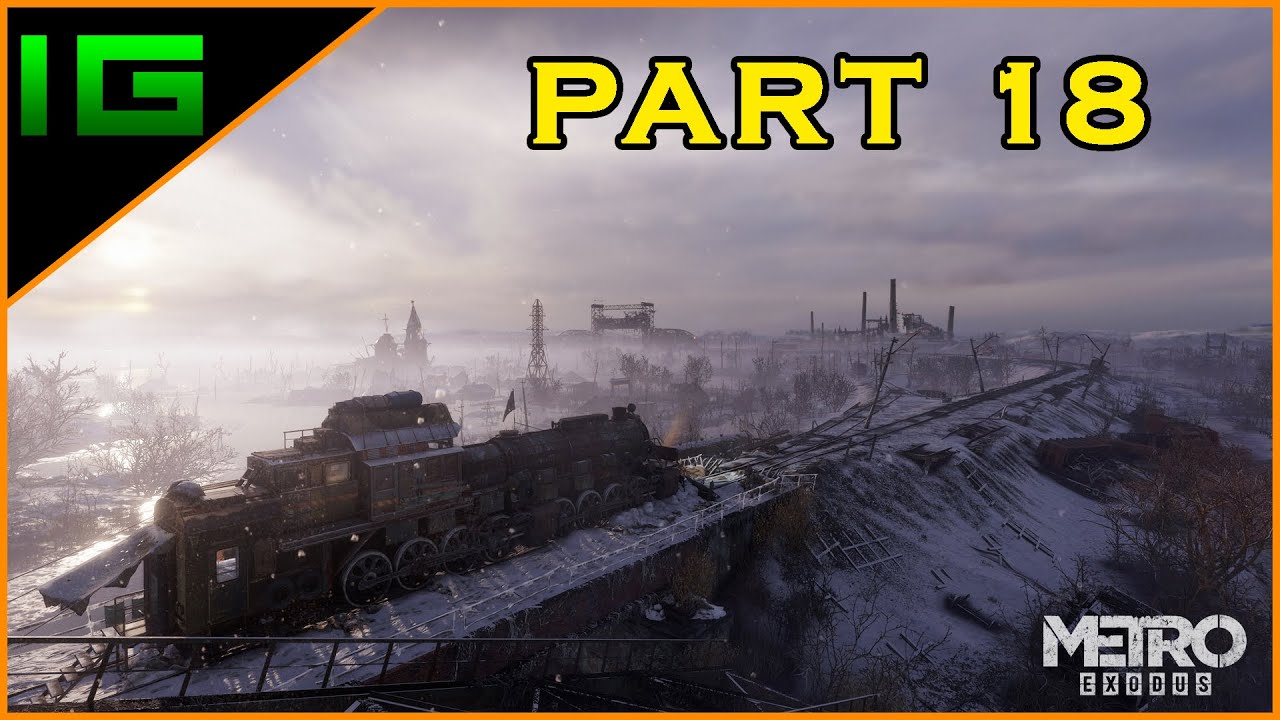 METRO EXODUS A Post-Apocalyptic Journey Gameplay | PART 18 - YouTube