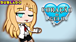 Coração de GELO [DUBLADO] Mini Filme | Gacha Life