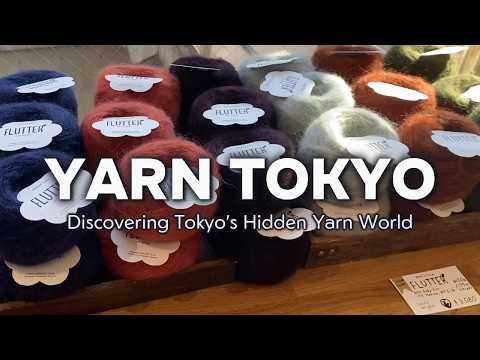 I Spent a Day Hunting Tokyo’s Most Beautiful Yarn Shops!