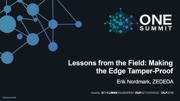 Lessons from the Field: Making the Edge Tamper-Proof - Erik Nordmark, ZEDEDA