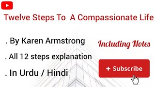 Twelve Steps to a Compassionate Life by Karen Armstrong - Complete Summary
