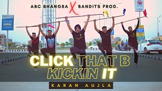 Abc Bhangra X Bandits | Karan Aujla | Click That B Kickin It Bhangra | New Punjabi Bhangra Song 2021