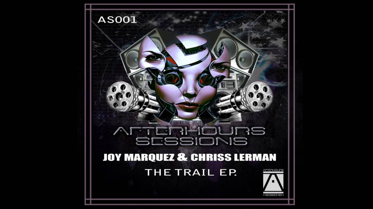 Joy Marquez & Chriss Lerman - The Trail [Afterhours Sessions - AS001]