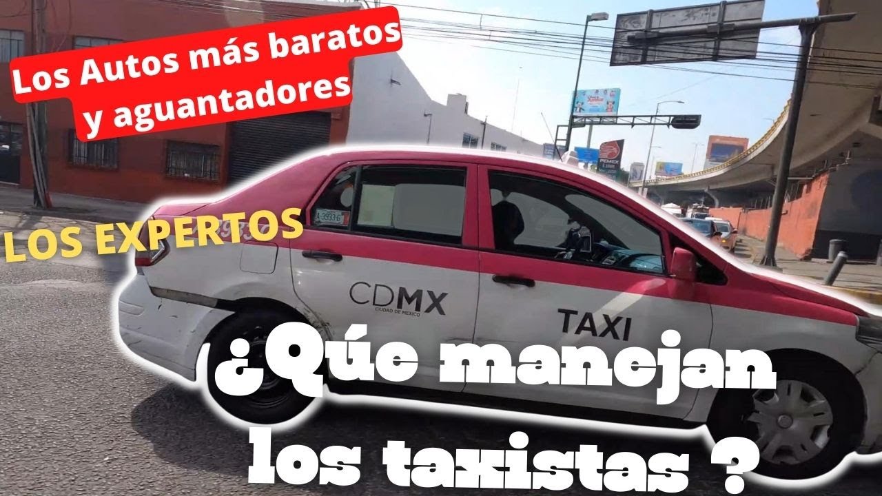 ¿Que AUTOS usan los Taxistas en CDMX? Buscamos puros d BATALLA BARATOS