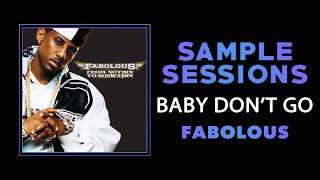 Sample Sessions - Episode: 304: Baby Don't Go - Fabolous (feat. T-Pain)