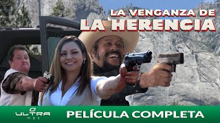 Herencia por Venganza | Película Mexicana Completa | Ultra Mex