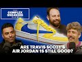 Are Travis Scott's Air Jordan 1s Still Good? | The Complex Sneakers Show
