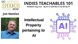 Indie Teachables Season 2 Episode 2: The Intellectual Property Dilemma of AI