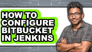 How to Configure Bitbucket in Jenkins - Full Guide