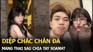 Diệp chắc chắn đã mang thai sau chia tay Soanh?