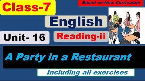 Unit 16| Class 7 English// Reading ii/ A Party in a Restaurant//
