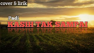 Padi Kasih Tak Sdanai Cover Lirik Lagu Pop Indonesia