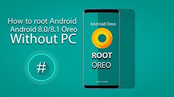How to ROOT Any Android 8.0/8.1 Oreo (Without Computer)