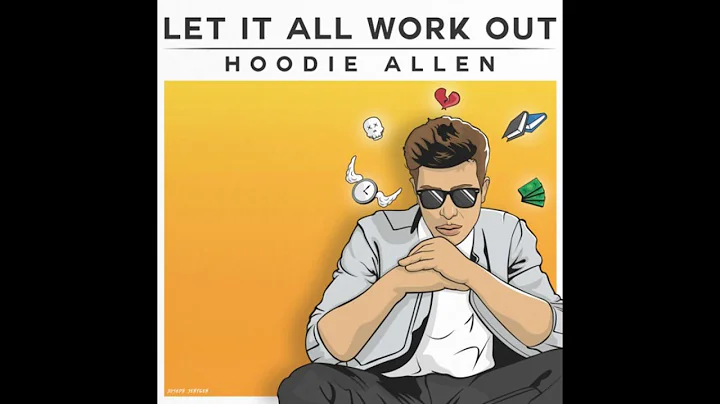 Hoodie Allen - Let It All Work Out