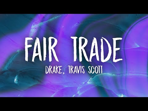 Drake - Fair Trade (Lyrics) ft. Travis Scott