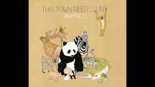 This Town Needs Guns - Animals (2008)