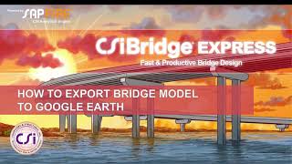 Celebrity CSiBridge Express -  Export to Google Earth Feature Wealth