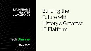 Mainframe Master Innovations | Building the Future with History's Greatest IT Platform