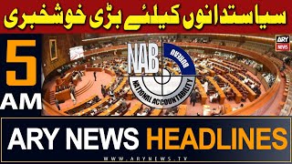 ARY News 5 AM Headlines 11th May 2024 | Good News For Politicians