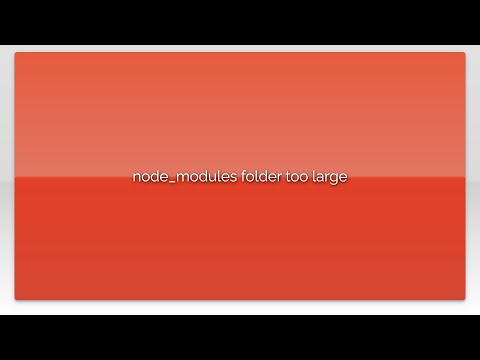 node_modules folder too large