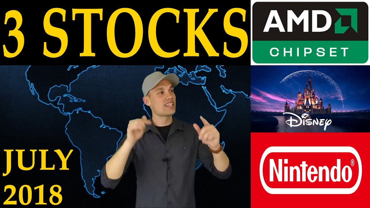 3 Stocks I'm Investing In - July 2018