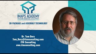 IMAPS Academy Preview:  3D Package and Assembly Technology