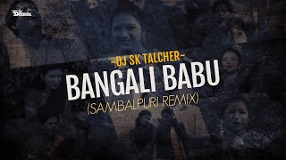 Bangali Babu Go || New Sambalpuri Ut Remix || DJ Sk Talcher || Pammi || Sriram Luhar || Viral Song