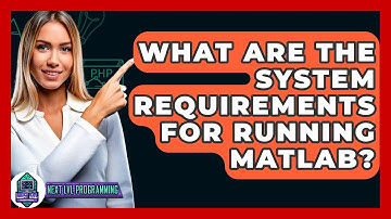 What Are the System Requirements for Running MATLAB? - Next LVL Programming