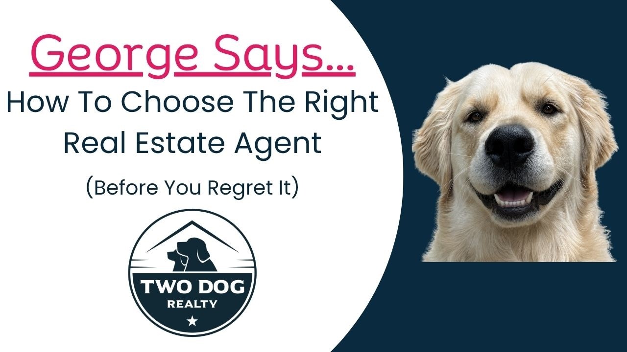 George Says how to choose the right real estate agent before you regret it
