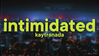 KAYTRANADA - Intimidated (feat. H.E.R.)